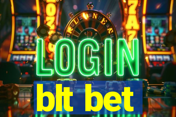 blt bet